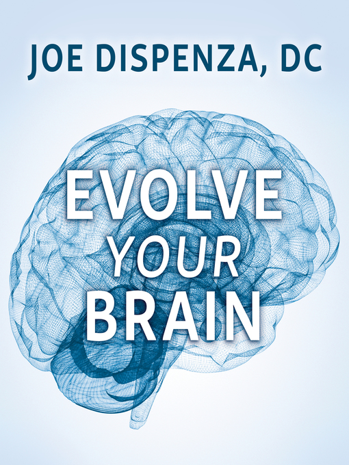 Title details for Evolve Your Brain by Joe Dispenza, DC - Wait list